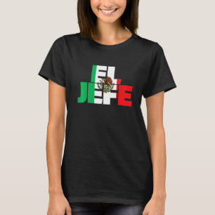 El Jefe Mexikanischer Chef Vater Mutter 3 T-Shirt