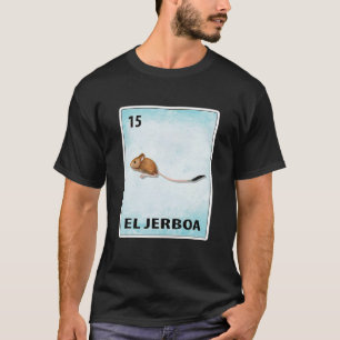 El Jerboa Mexican Jerboa Cards T Shirt