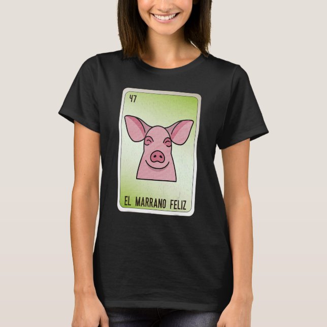 EL Marrano Feliz Mexican Slang Lottery Bingo Cards T-Shirt (Vorderseite)
