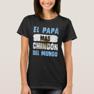 El Pap Mas Chingn Del Mundo Argentinische Flagge A T-Shirt