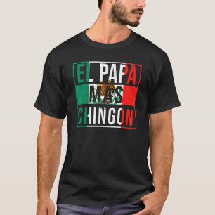 El Papa Mas Chingon Bester mexikanischer Vater T-Shirt