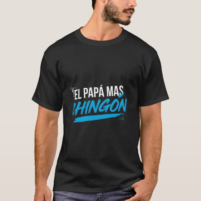 El Papa Mas Chingon Dia Del Padre Regalo T-Shirt (Vorderseite)