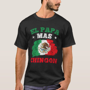 El Papa Mas Chingon Mexikanischer Vater mexikanisc T-Shirt