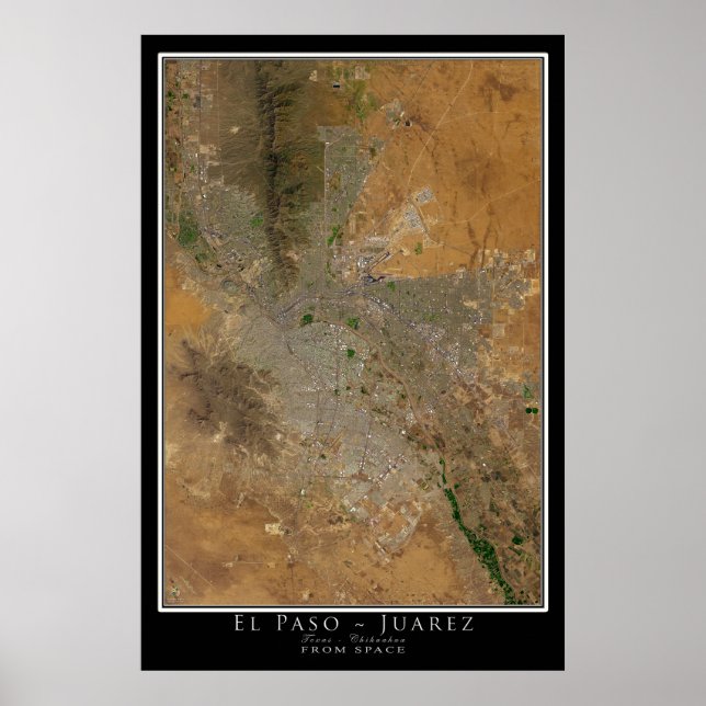 El Paso Texas - Juarez Chihuahua Mexico Satellite Poster (Vorne)