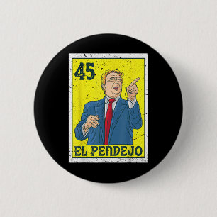 El Pendejo Anti-Präsident Donald Trump 45 US-Absti Button