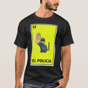 El Policia Mexican Parody Lotterie T-Shirt