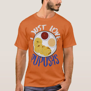 El Salvador Food I just Liebe Pupusas El Salvador T-Shirt