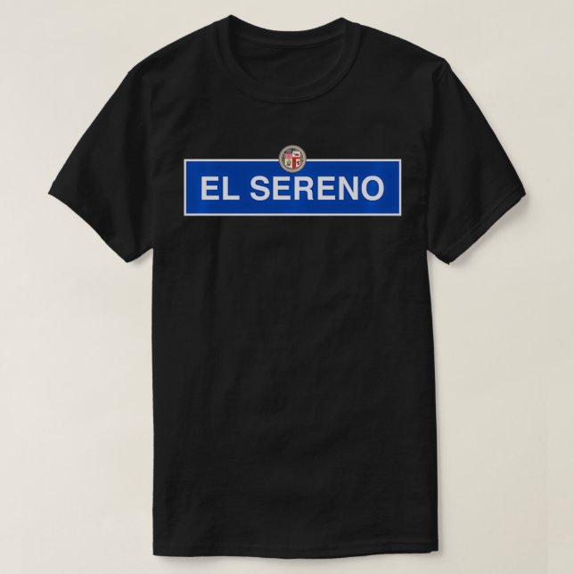 El Sereno Los Angeles NELA Street Sign California  T-Shirt (Design vorne)