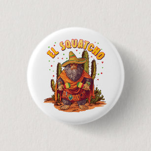 El Squatcho Bigfoot mit Maraca, Sombrero und Ponc Button