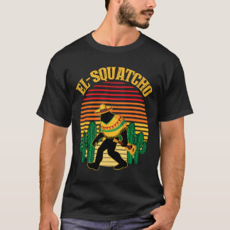 El Squatcho Bigfoot Sasquatch Lustig Cinco De Mayo T-Shirt