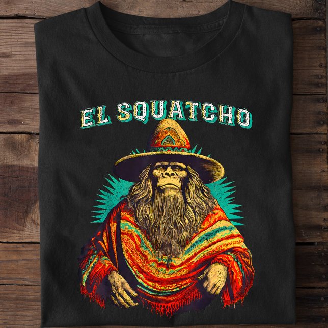El Squatcho Bigfoot Sasquatch T - Shirt (El Squatcho Bigfoot Sasquatch T-Shirt)