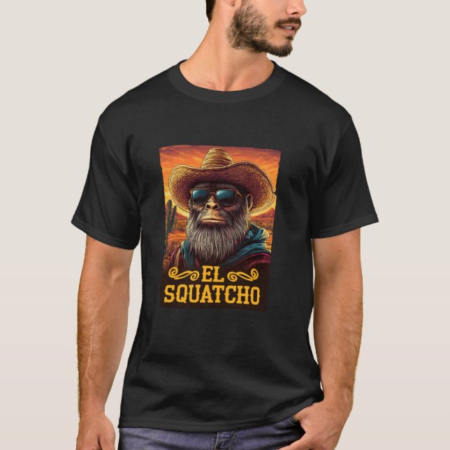 El Squatcho Sasquatch des Westens T-Shirt (Vorderseite)