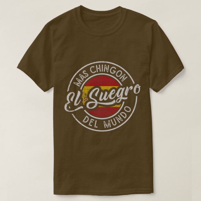 El Suegro Mas Chingn Del Mundo Spanisches Vaterinr T-Shirt (Design vorne)