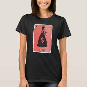 El Varo Mexican Slang Lottery Bingo Cards  1 T-Shirt