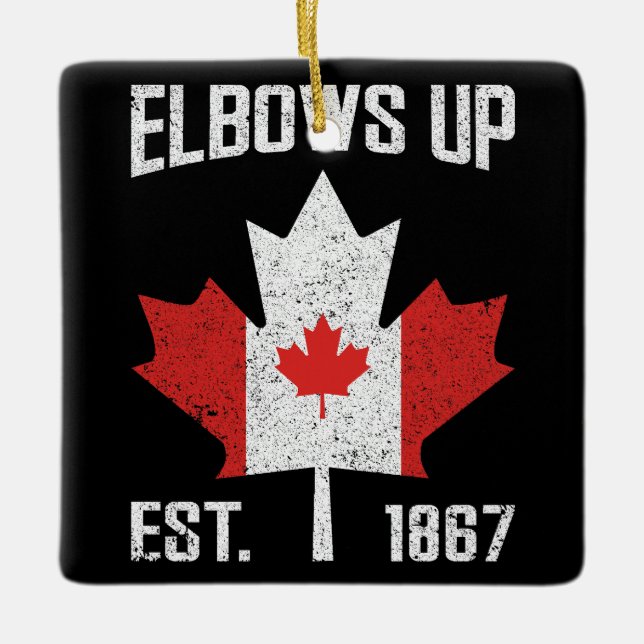 Elbows Up Canada True North Strong Strong Canadian Keramikornament (Vorderseite)