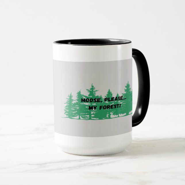 Elche bitte meinen Wald Tasse (VorderseiteRechts)