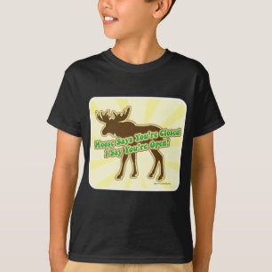 Elche sagt, du bist geschlossen! T-Shirt