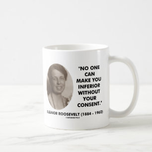 Eleanor Roosevelt niemand kann Sie untergeordnet Kaffeetasse