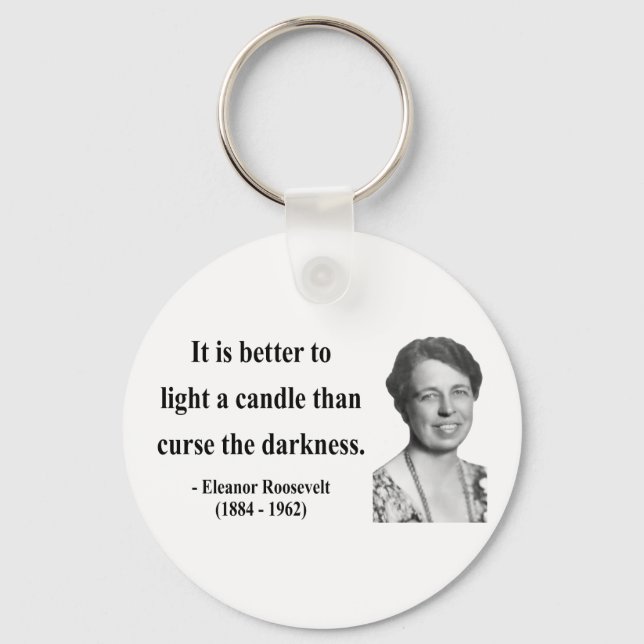 Eleanor Roosevelt Zitat 3b Schlüsselanhänger (Vorderseite)