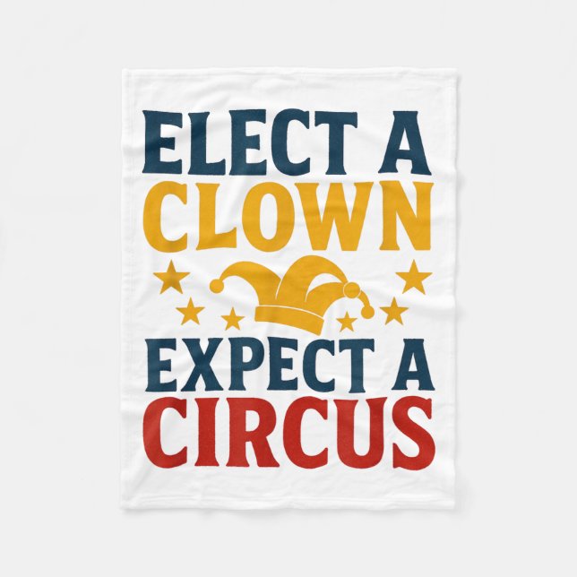 Elect A Clown Expect A Circus Fun  Fleecedecke (Vorderseite)