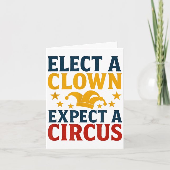 Elect A Clown Expect A Circus Fun  Karte (Vorderseite)