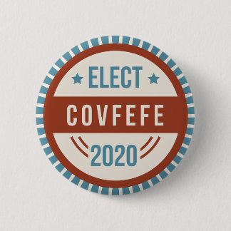 Elect Covfefe 2020 Präsidentschaftswahl Parodie Button
