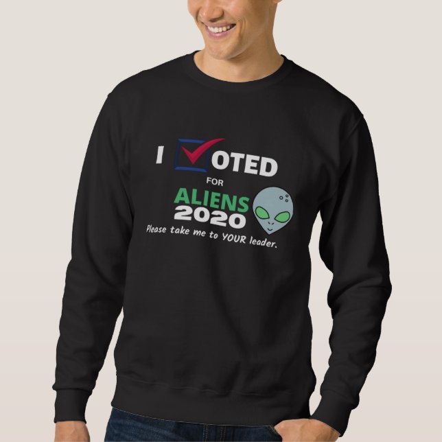 Election 2020 aliens  Take me to your leader Sweatshirt (Vorderseite)