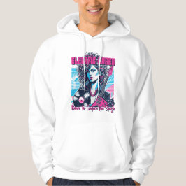 Electric Queen - Geboren, um die Bühne zu verführe Hoodie