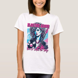 Electric Queen - Geboren, um die Bühne zu verführe T-Shirt