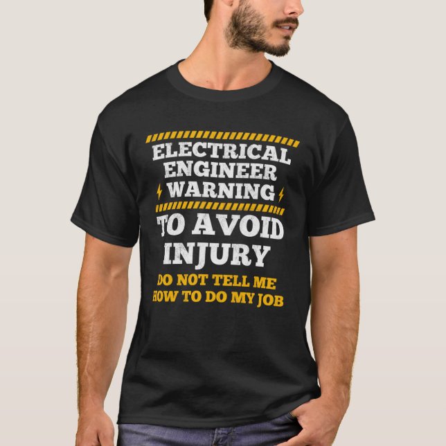 Electrical Engineer Warning To Avoid Injury Electr T-Shirt (Vorderseite)