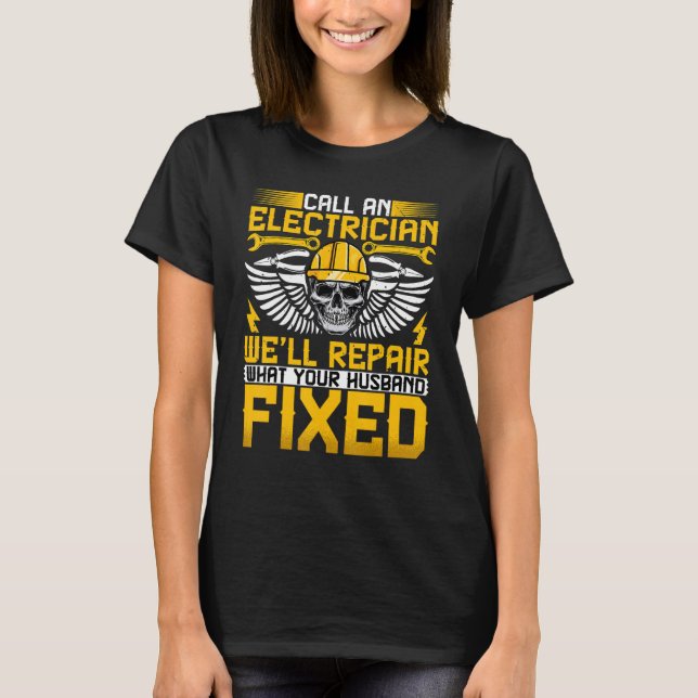 Electrician  Call an Electrician Electricity Techn T-Shirt (Vorderseite)