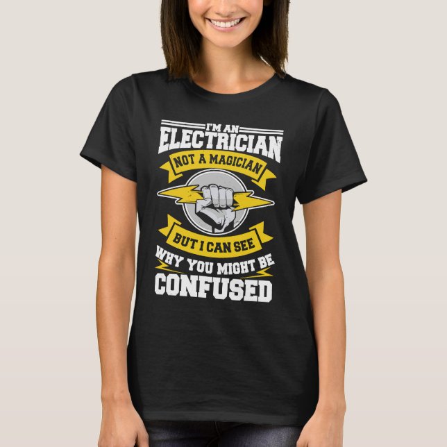 Electrician Magician Electrical Repairman Electron T-Shirt (Vorderseite)