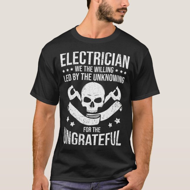 Electrician We The Willing Led By The Unknown Elec T-Shirt (Vorderseite)