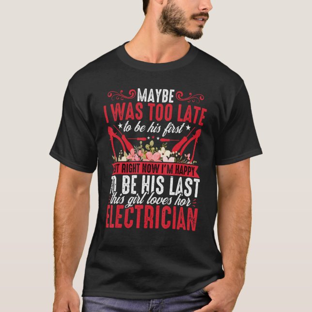 Electrician's Girlfriend Iu2019m glücklich zu sein T-Shirt (Vorderseite)
