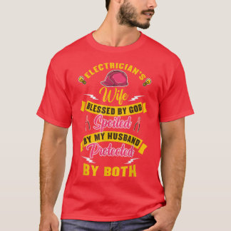 Electricians Wife Blessed By God Spoiled By My Hus T-Shirt