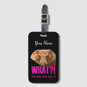 Elefant, was hast du gerade gesagt? gepäckanhänger