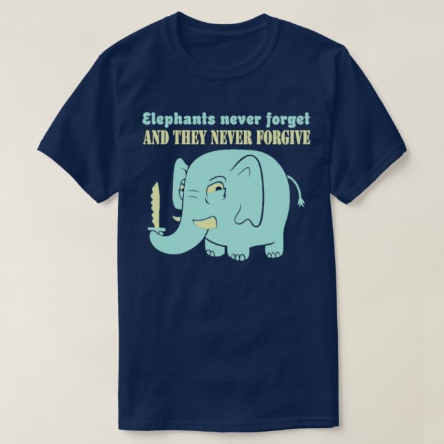 Elefanten nie vergessen, nie vergeben T-Shirt (Design vorne)