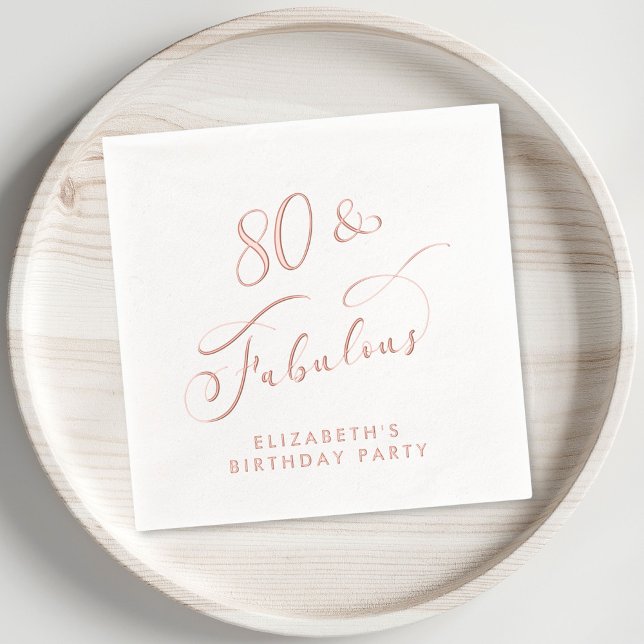 Elégant 80e anniversaire Rose Gold (Elevate your 80th birthday party decor with these elegant "80 & Fabulous" rose gold foil napkins)