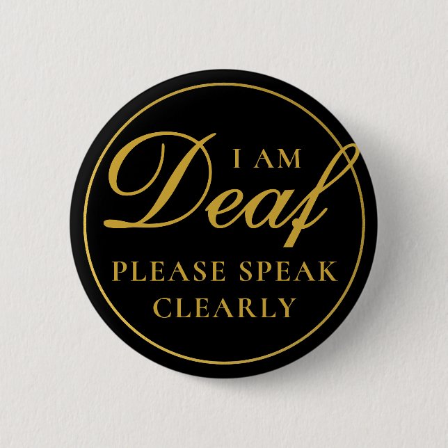 Elegant Black Gold Script Speak eindeutig Deaf Button (Vorderseite)