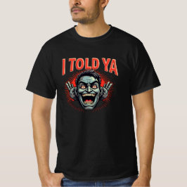 Elegant I Told Ya T - Shirt