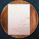 Elegant Rose Gold We Do wedding Invitation Foil In Folieneinladung<br><div class="desc">Modern and sophisticated design featuring elegant ' We Do' Calligraphy in real rose gold foil,  with the addition of a soft rose gold gradient. Customize with your personal details.</div>