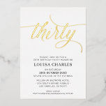 ELEGANT SCRIPT 30. Geburtstag Party Stilgold Fo Folieneinladung<br><div class="desc">von kat massard >>> https://linktr.ee/simplysweetpaperie <<< Ein trendiges, handgeschriebenes Einladungs-Design für Ihren 30. GEBURTSTAG - ich habe die meisten Altersstufen im Geschäft TIP :: 1. Um Grafiken und Schriftart zu ändern/zu verschieben und mehr Text hinzuzufügen, klicken Sie auf den Button "Anpassen". - - - - - - - - -...</div>