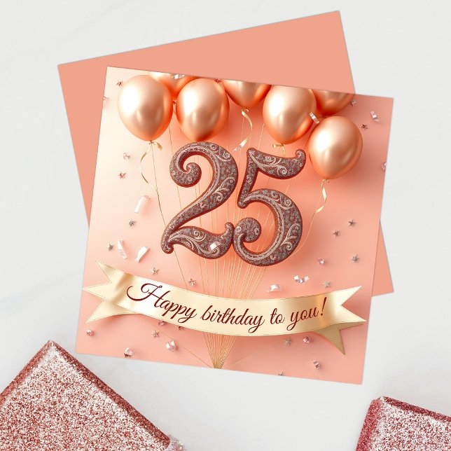 Elegant Stilvolle Rose Gold Balloons 25. Geburtsta Karte (Von Creator hochgeladen)