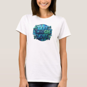 Elegant & Stylisch LIVE LAUGH LOVE Original Design T-Shirt