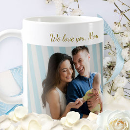 Elegant We Love You Mom Photo Mother's Day Gold Kaffeetasse