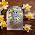Elegant Yellow Daffodils Floral 40. Geburtstag Acryleinladungen<br><div class="desc">Elegant gelbe Daffodien Blumendesign "40. Geburtstag Party" Design mit einem Blumenkranz Rahmen von Narzissen.</div>