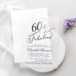 Elegante 60. Geburtstagsparty<br><div class="desc">Erleben Sie ihre 60. Geburtstagsfeier mit dieser schicken Vellumeinladung mit "60 & Fabulous" und ihrem Namen in eleganten Kalligraphieskripten und ihren Party-Details in einfacher, moderner Typografie. Overlay es auf ihrem Lieblings-Foto für eine raffinierte und zeitlose Touch.</div>