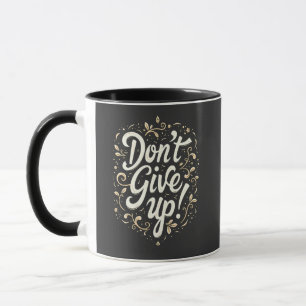 Elegante Blume "Gib nicht auf!" Motivierend Tasse