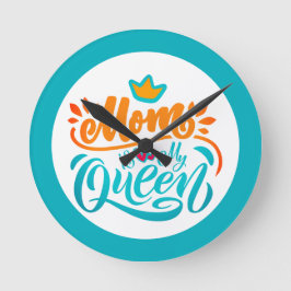 Elegante Design Typografie Mama ist meine Königin Runde Wanduhr