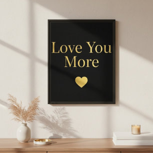 Elegante Gold Love You More Typografie Schwarze Le Leinwanddruck
